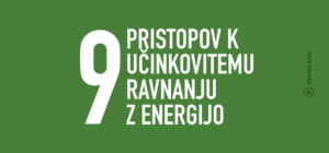 9 pristopov k učinkovitemu ravnanju z energijo / Porabimanj INFO