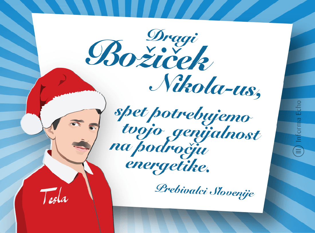 Dragi Božiček Nikola-us, spet potrebujemo tvojo genijalnost na področju energetike - Prebivalci Slovenije / Porabimanj INFO